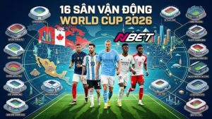 16 sân vận động tổ chức World Cup 2026