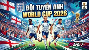 Đội tuyển Anh World Cup 2026 – Three Lions