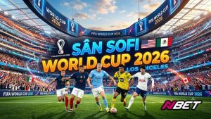 Sân SoFi Stadium World Cup 2026 tại Los Angeles